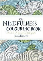 The Mindfulness Colouring Book: Anti-stress art therapy for busy people