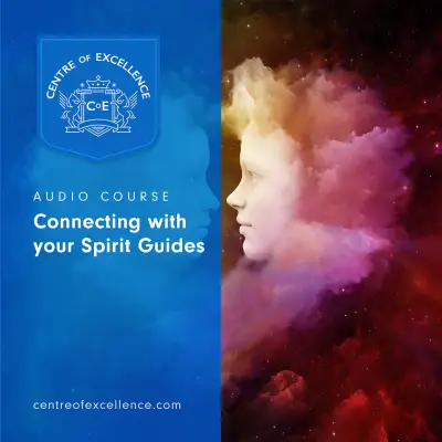 Connecting with Your Spirit Guides Audio Course