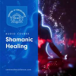 Shamanic Healing Audio Course