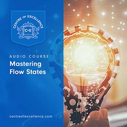 Mastering Flow States Audio Course