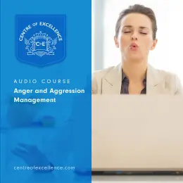 Anger and Aggression Management Audio Course