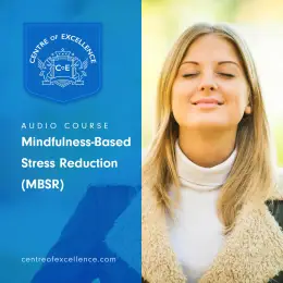 Mindfulness-Based Stress Reduction (MBSR) Audio Course