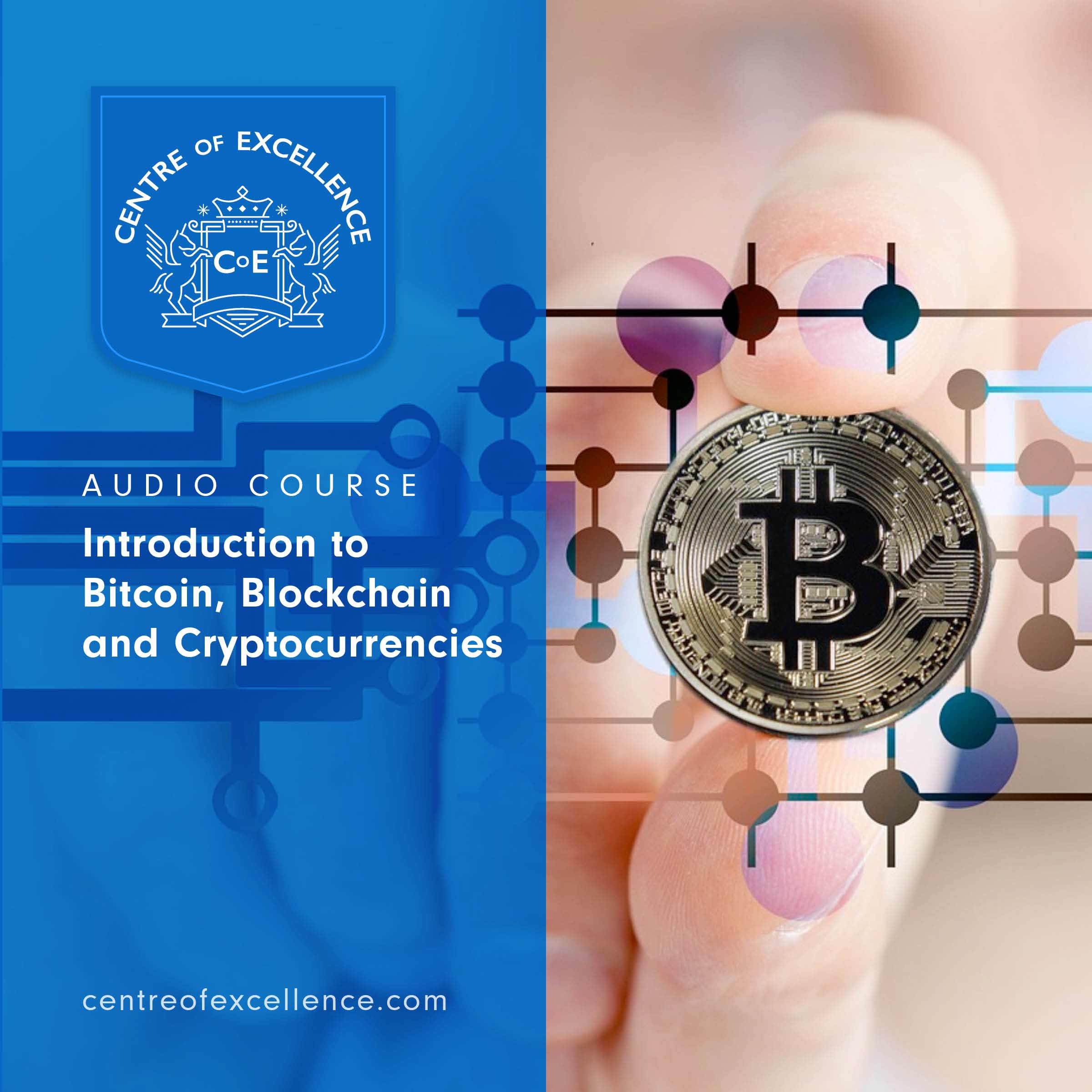 Introduction to Bitcoin, Blockchain and Cryptocurrencies Audio Course -  Centre Of Excellence