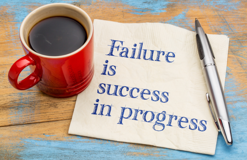 Quote that says "Failure is success in progress"